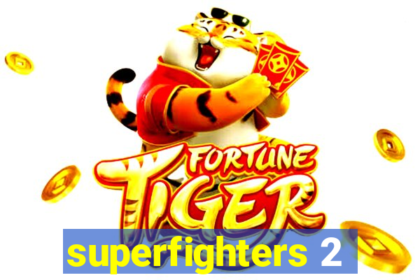 superfighters 2